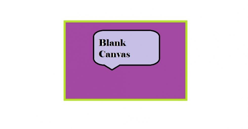 Life starts with a Blank Canvas Dr. Maxine Wright Walters